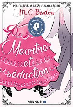 Les enquêtes de Lady Rose, tome 1 : Meurtre et séduction- M.C. Beaton
