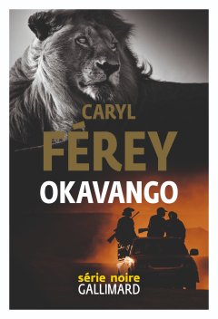 Okavango - Caryl Férey