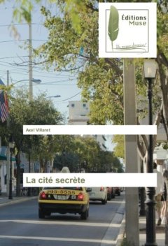 La cité secrète - Axel Villaret