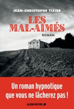 Les mal-aimés - Jean-Christophe Tixier