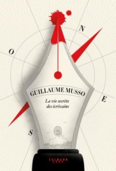 La Vie secrète des écrivains - Guillaume Musso