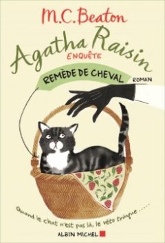 Agatha Raisin enquête T. 2 : Remède de cheval - M.C. Beaton