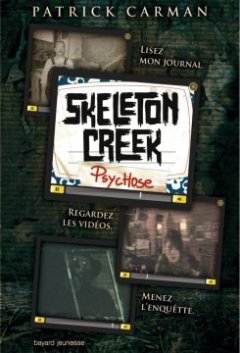 Skeleton Creek, Tome 01 : Psychose - Patrick Carman