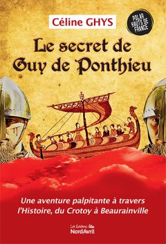 Le secret de Guy de Ponthieu - Céline Ghys