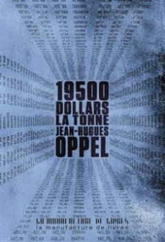 19 500 dollars la tonne - Jean-Hugues Oppel