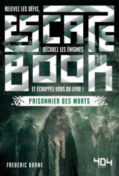 Escape Book - Prisonnier des morts - Frédéric Dorne