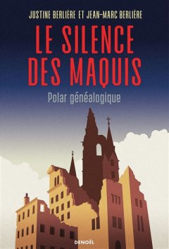 Le silence des maquis - Jean-Marc et Justine Berlière