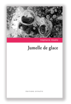 Jumelle de glace - Stéphanie Abadie