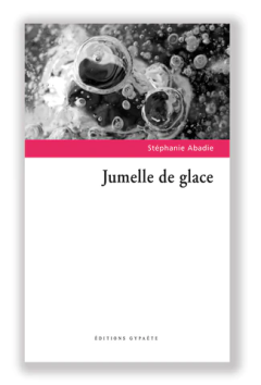 Jumelle de glace - Stéphanie Abadie