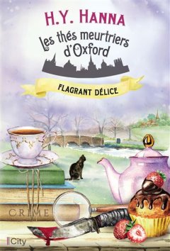 Les Thés Meurtriers d'Oxford (Tome 3) : Flagrant délice - H.Y. Hanna