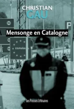 Mensonge en Catalogne - Christian Gau