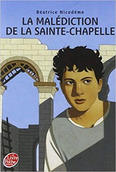 La Malédiction de la Sainte-Chapelle - Béatrice Nicodème
