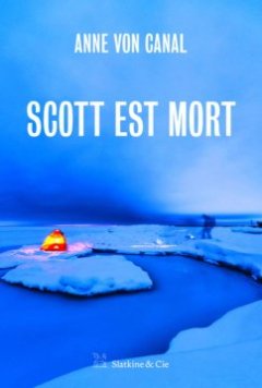 Scott est mort - Anne von Canal 