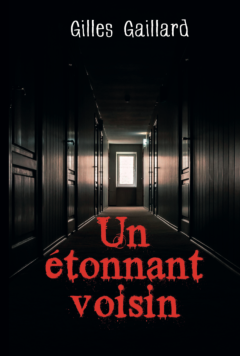 Un étonnant voisin - Gilles Gaillard