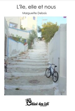 L'île, elle et nous - Marguerite Debois