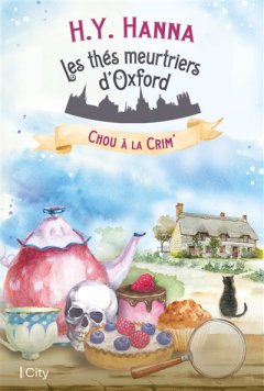 Les Thés Meurtriers d'Oxford (Tome 1) : Chou à la crim' - H.Y. Hanna