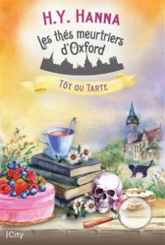 Les Thés Meurtriers d'Oxford (Tome 5) : Tôt ou tarte - H.Y. Hanna