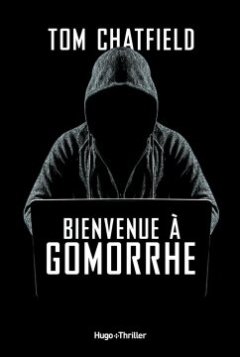 Bienvenue à Gomorrhe - Tom Chatfield