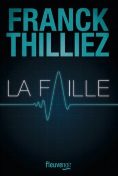 La Faille - Franck Thilliez