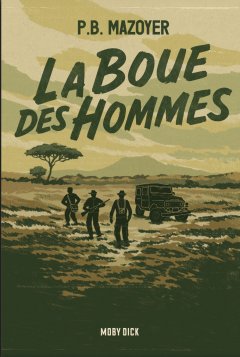 La Boue des hommes - P.B. Mazoyer
