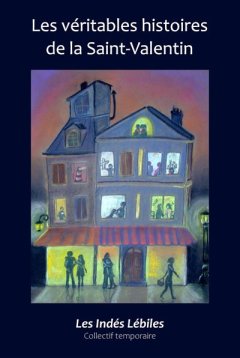 Les véritables histoires de la Saint-Valentin - Les Indés Lébiles