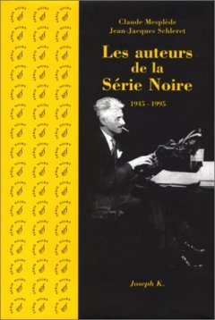 Les Auteurs de la série noire, 1945-1995