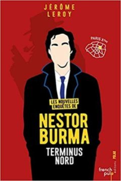 Nestor Burma, Terminus Nord - Jérôme Leroy