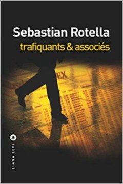Trafiquants & Associés - Sebastian Rotella