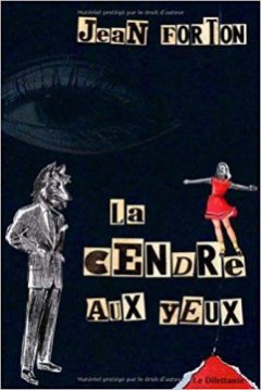 La Cendre aux yeux - Jean Forton