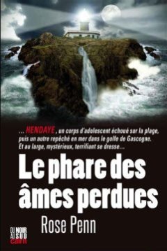 La Trilogie du Phare - Tome 1 : Le phare des âmes perdues, Rose Penn