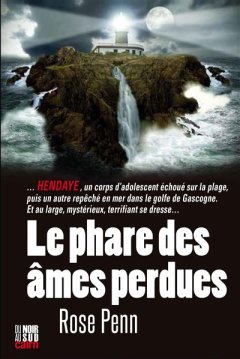 La Trilogie du Phare - Tome 1 : Le phare des âmes perdues, Rose Penn