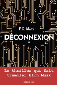 Déconnexion (Tome 1) : Le mouvement - F.C. Mary