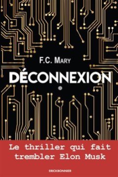 Déconnexion (Tome 1) : Le mouvement - F.C. Mary