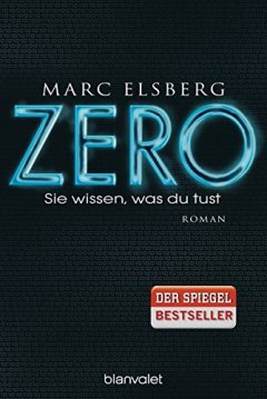 Zero : Sie wissen, was du tust - Marc Elsberg