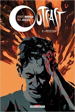 Outcast tome 1 - Possession - Robert Kirkman - Elizabeth Breitweiser