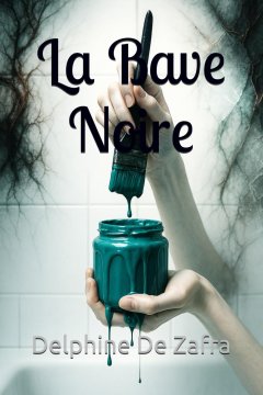 La bave noire - Delphine DE ZAFRA