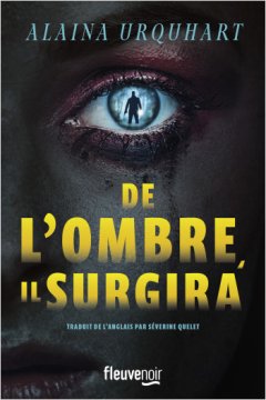 De l'ombre il surgira - Alaina Urquhart