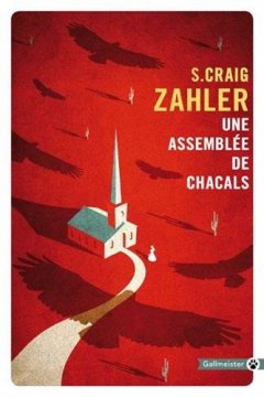 Une assemblée de chacals - S.Craig Zahler