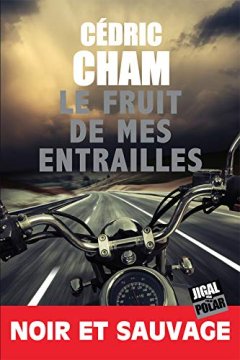 Le fruit de mes entrailles- Cédric Cham