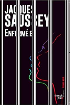 Enfermé.e - Jacques Saussey