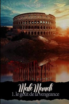 Male Mundi - 1 : Le goût de la vengeance