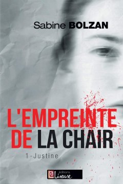L'empreinte de la chair : Tome 1 - Justine - Sabine Bolzan