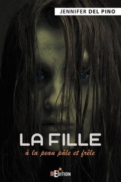 La fille à la peau pâle et frêle - Jennifer Del Pino