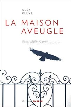 La Maison aveugle - Alex Reeves
