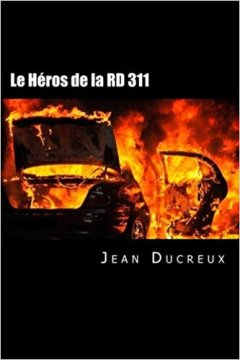 Le héros de la RD311 - Jean DUCREUX