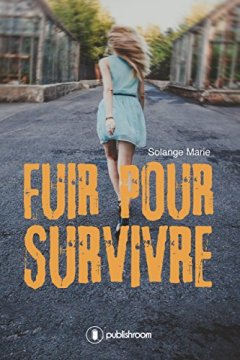 Fuir pour survivre - Solange Marie