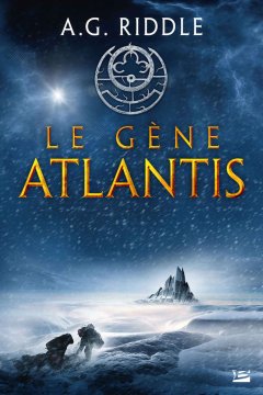 Le Gène Atlantis : La Trilogie Atlantis, T1-A.G. Riddle