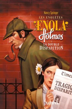 Enola Holmes : La Double disparition - Nancy Springer