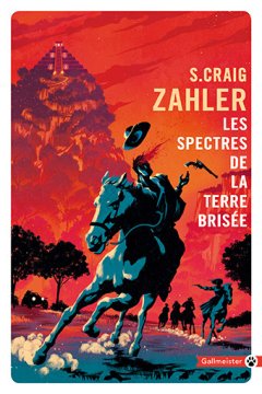 Les spectres de la terre brisée - S. CRAIG ZAHLER