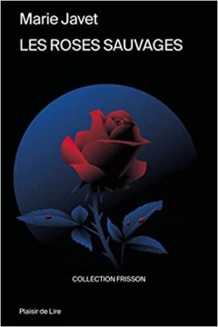 Les Roses sauvages - Marie Javet